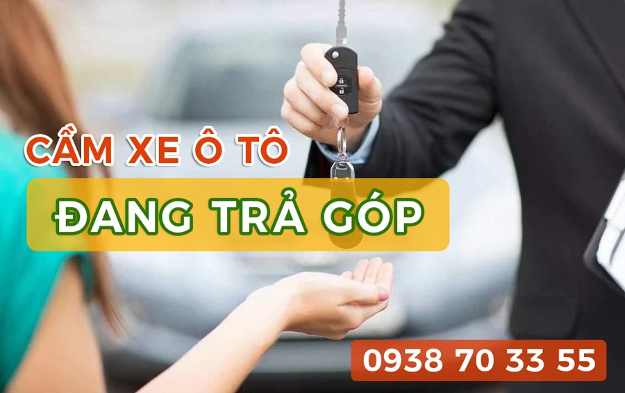 Cầm xe ô tô lãi suất thấp nhanh chóng uy tín