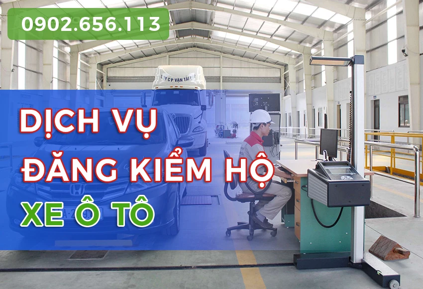 Dịch vụ đăng kiểm xe ô tô tại nhà tận nơi nhanh chóng